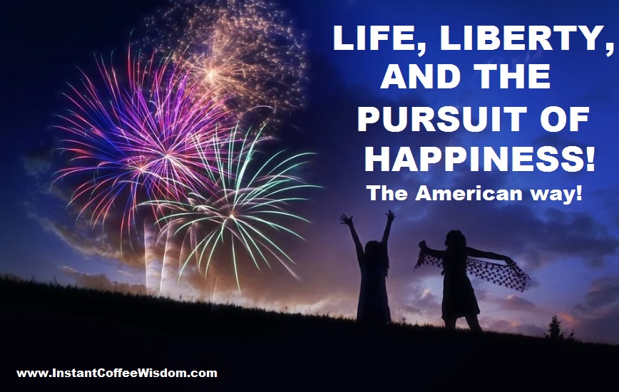 life liberty and the pursuit of happiness